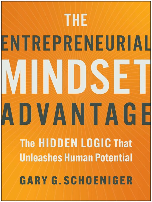 Title details for The Entrepreneurial Mindset Advantage by Gary G. Schoeniger - Available